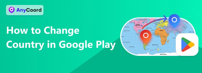 How to Change Country in Google Play